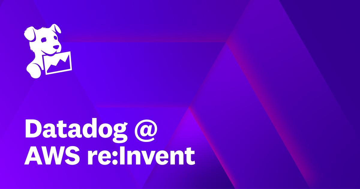 Datadog @ AWS re:Invent Recap Webinar | Datadog by Datadog