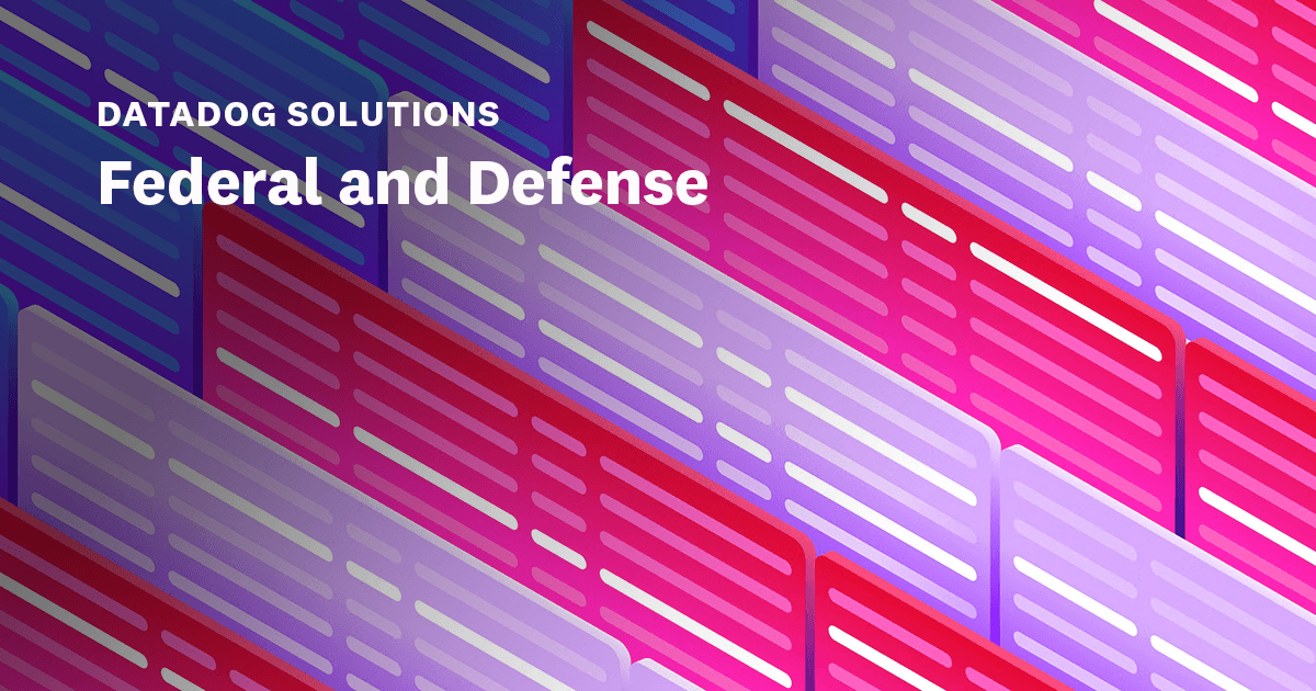 Federal Civilian & Defense Monitoring Solutions | Datadog